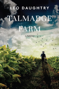 This is a cover image for Leo Daughtry's book. The title and his name appear in white with the words "a novel" below it. The image depicts a man dressed in plaid and a hat and carrying a gun walking in a cornfield with a dog behind him and birds flying above his head and towards white clouds in a blue sky.